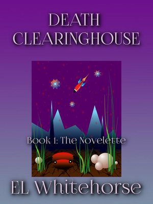 cover image of DEATH CLEARINGHOUSE the Novelette